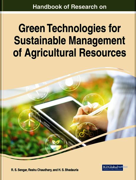 Handbook of Research on Green Technologies for Sustainable Management of Agricultural Resources
