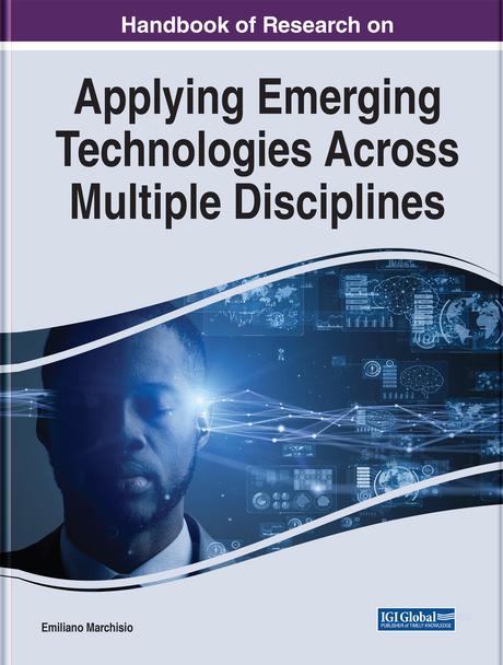 Handbook of Research on Applying Emerging Technologies Across Multiple Disciplines by Emiliano Marchisio