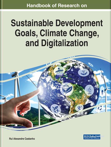 Handbook of Research on Sustainable Development Goals, Climate Change, and Digitalization by Rui Alexandre Castanho