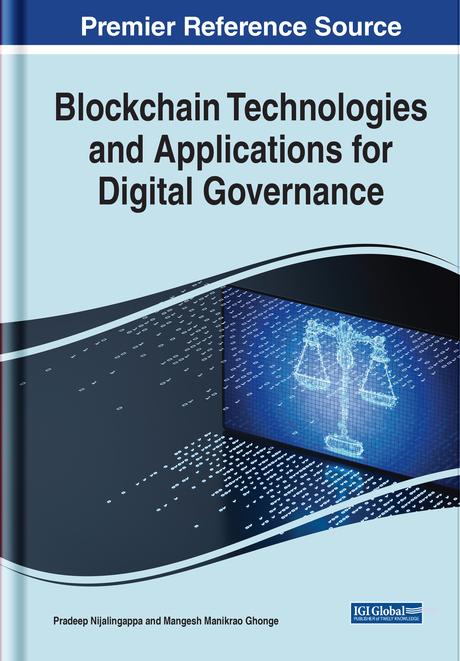 Blockchain Technologies and Applications for Digital Governance by Mangesh Manikrao Ghonge, Pradeep Nijalingappa