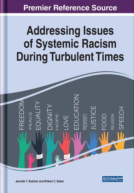 Addressing Issues of Systemic Racism During Turbulent Times by Jennifer T. Butcher, Wilbert C. Baker