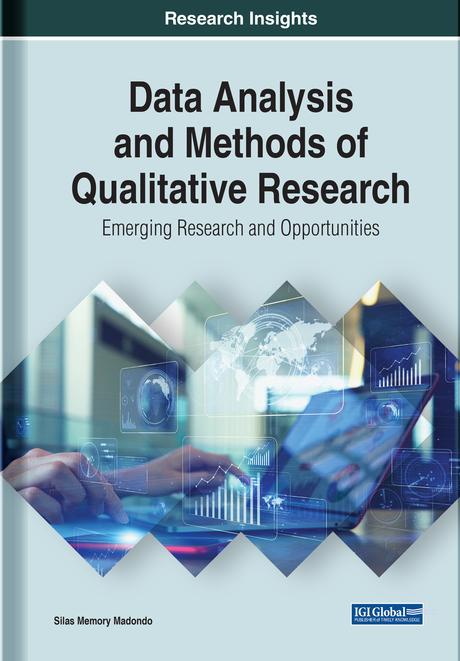 Data Analysis and Methods of Qualitative Research: Emerging Research and Opportunities by Silas Memory Madondo