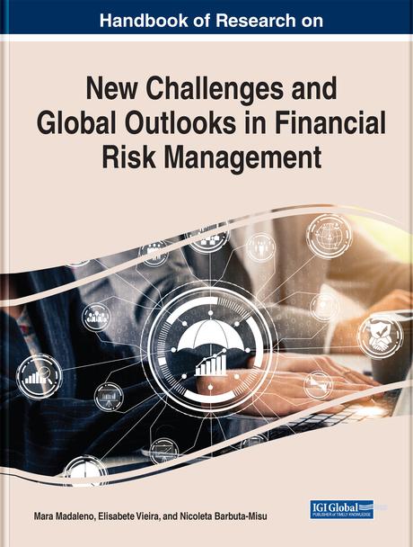 Handbook of Research on New Challenges and Global Outlooks in Financial Risk Management by Elisabete Vieira, Mara Madaleno, Nicoleta Bărbuță-Mișu