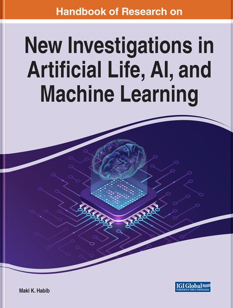 Handbook of Research on New Investigations in Artificial Life, AI, and Machine Learning by Maki K. Habib