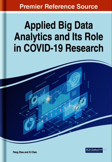 Applied Big Data Analytics and Its Role in COVID-19 Research by Peng Zhao, Xi Chen