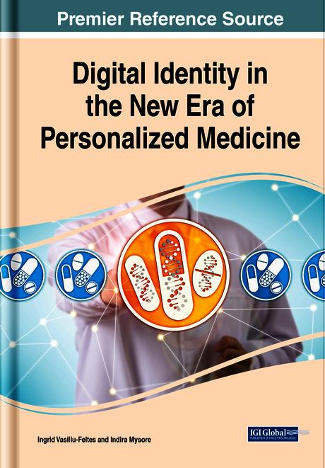 Digital Identity in the New Era of Personalized Medicine by Indira Mysore, Ingrid Vasiliu-Feltes