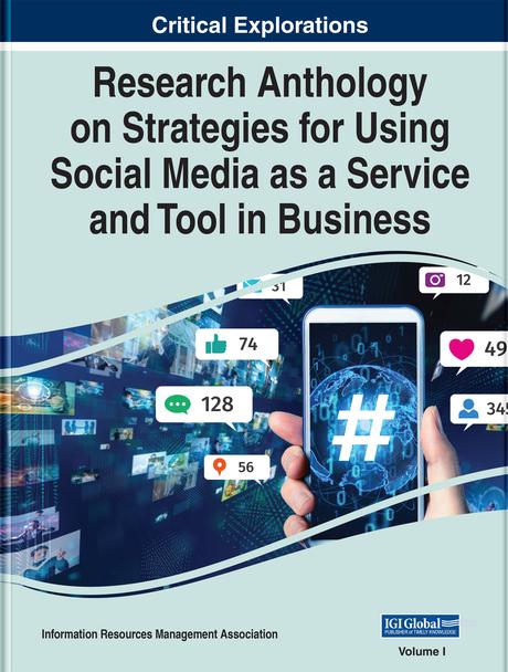 Research Anthology on Strategies for Using Social Media as a Service and Tool in Business by Information Resources Management Association