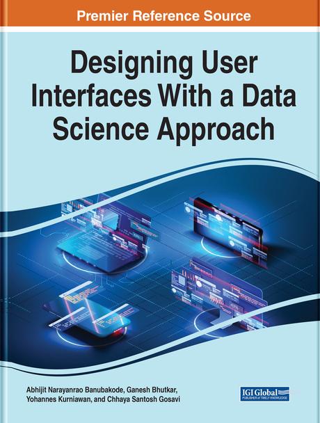 Designing User Interfaces With a Data Science Approach by Abhijit Narayanrao Banubakode, Chhaya Santosh Gosavi, Ganesh Dattatray Bhutkar, Yohannes Kurniawan