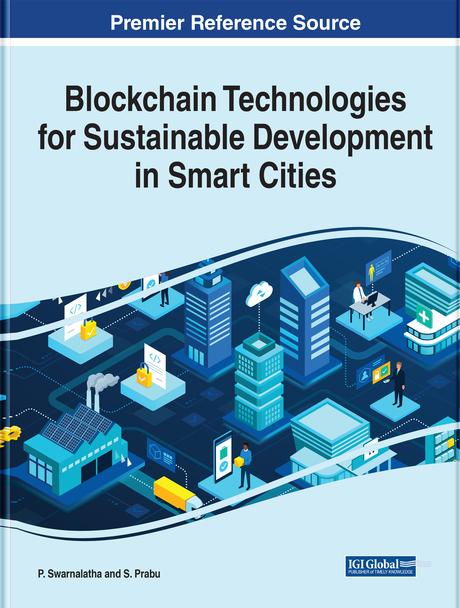 Blockchain Technologies for Sustainable Development in Smart Cities by P. Swarnalatha, S. Prabu