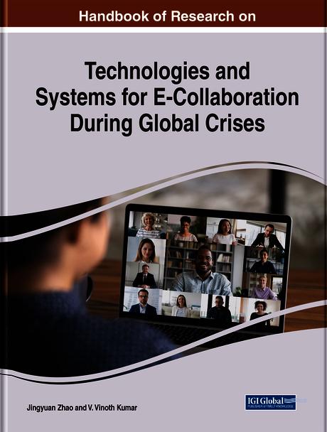 Handbook of Research on Technologies and Systems for E-Collaboration During Global Crises