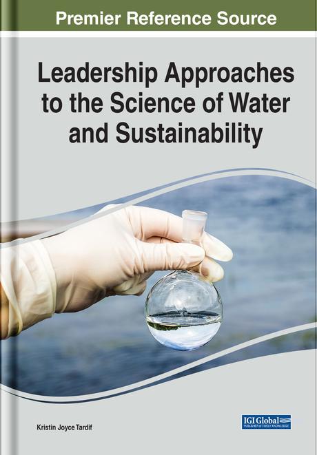 Leadership Approaches to the Science of Water and Sustainability by Kristin Joyce Tardif