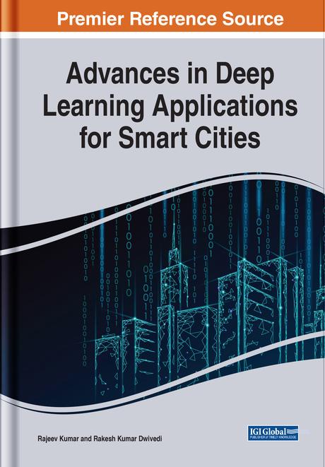 Advances in Deep Learning Applications for Smart Cities by Rajeev Kumar, Rakesh Kumar Dwivedi