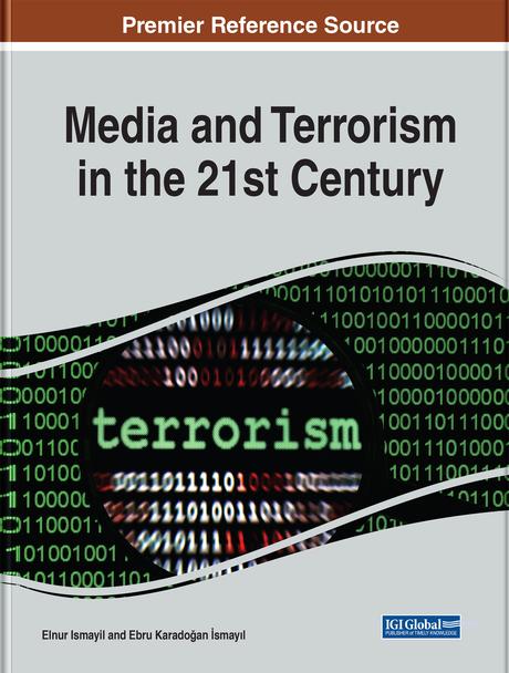 Media and Terrorism in the 21st Century by Ebru Karadogan Ismayil, Elnur Ismayil