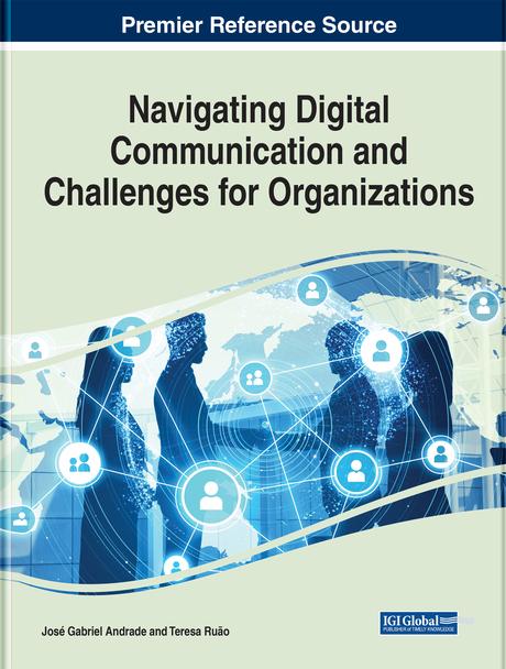Navigating Digital Communication and Challenges for Organizations by José Gabriel Andrade, Teresa Ruão
