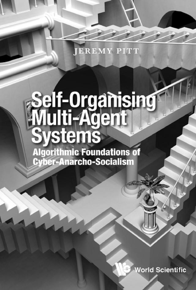 SELF-ORGANISING MULTI-AGENT SYSTEMS by Jeremy Pitt