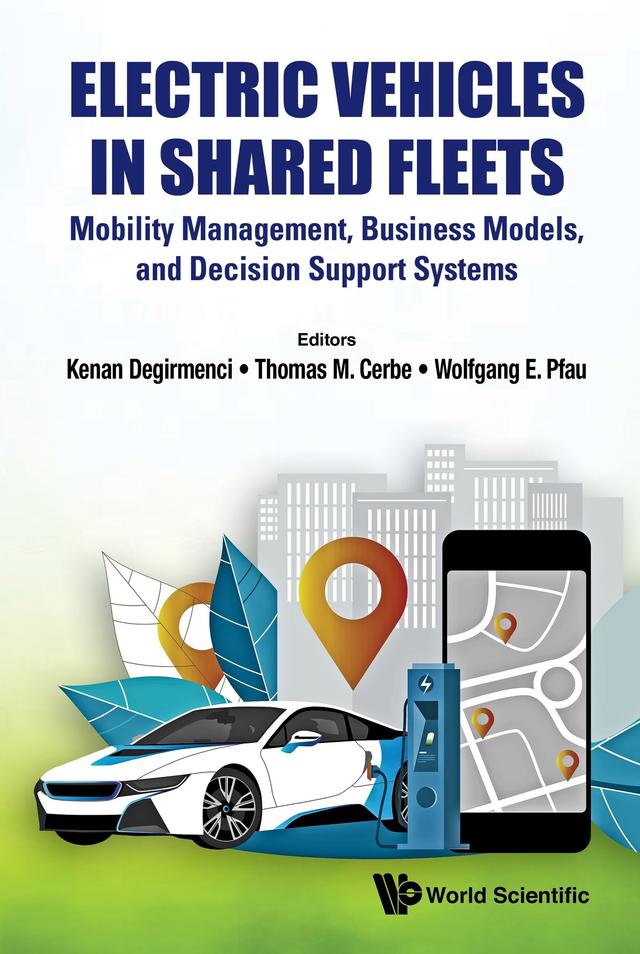ELECTRIC VEHICLES IN SHARED FLEETS by Kenan Degirmenci, Thomas M Cerbe, Wolfgang E Pfau