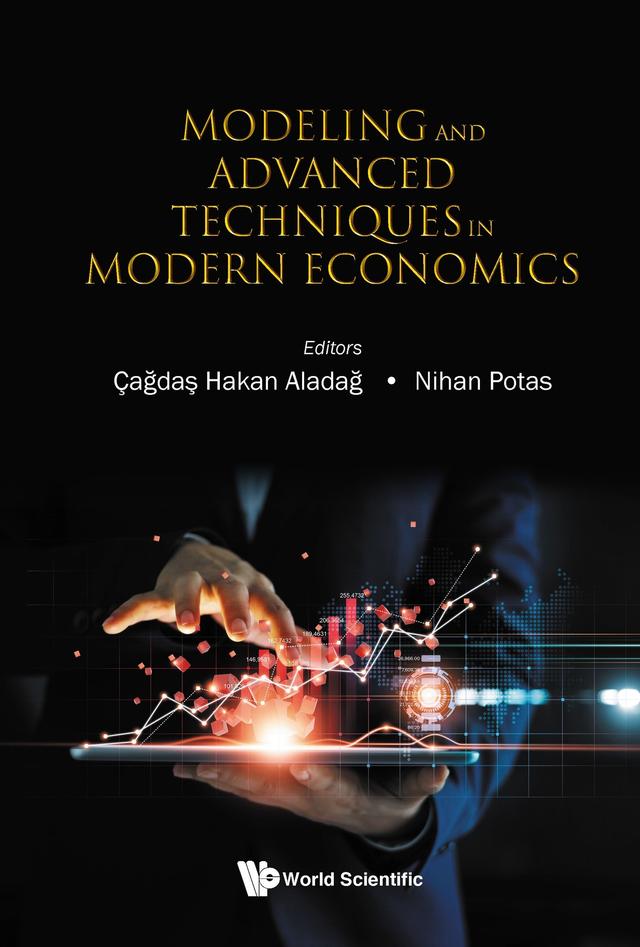 MODELING AND ADVANCED TECHNIQUES IN MODERN ECONOMICS by Çağdaş Hakan Aladağ, Nihan Potas