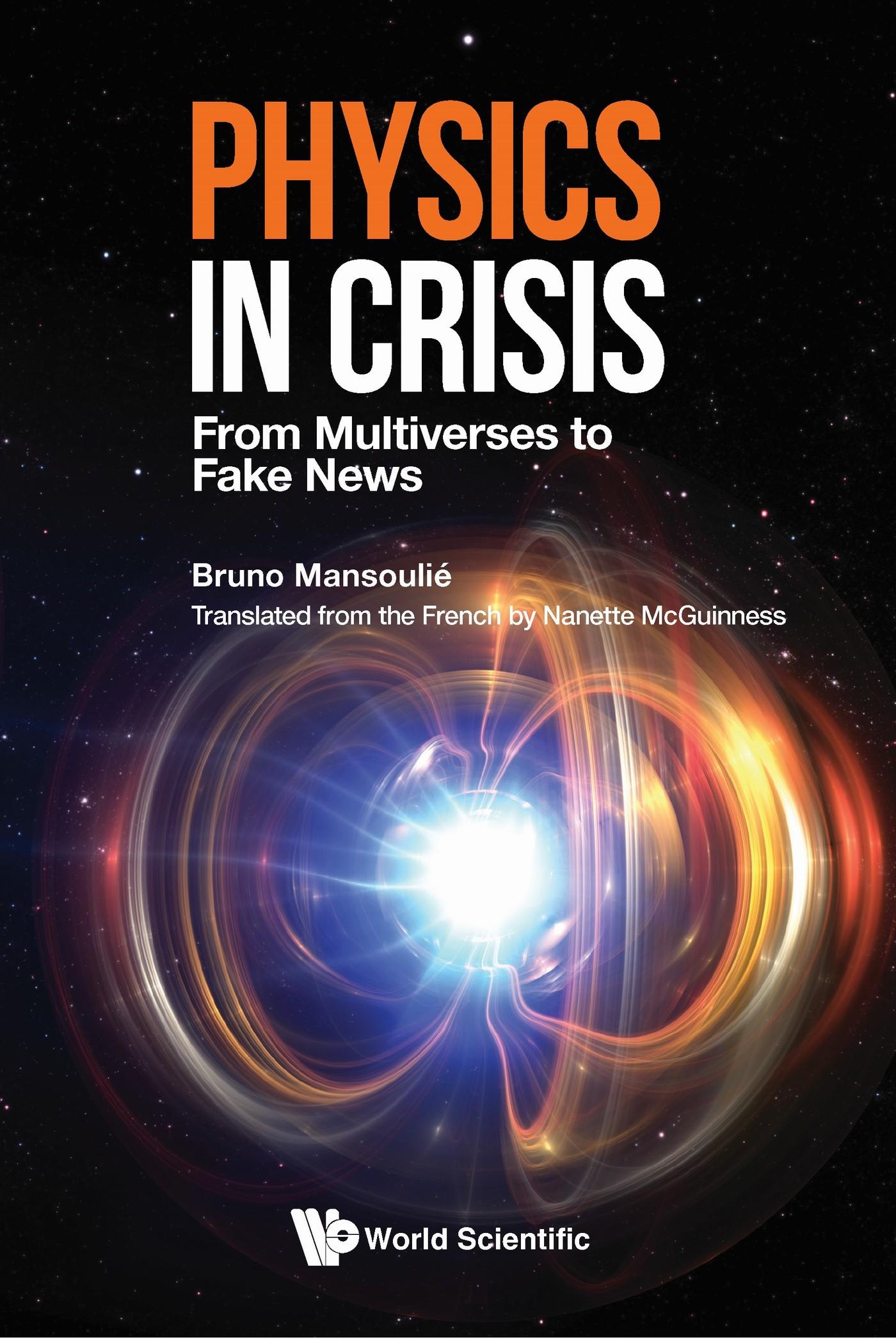 PHYSICS IN CRISIS: FROM MULTIVERSES TO FAKE NEWS