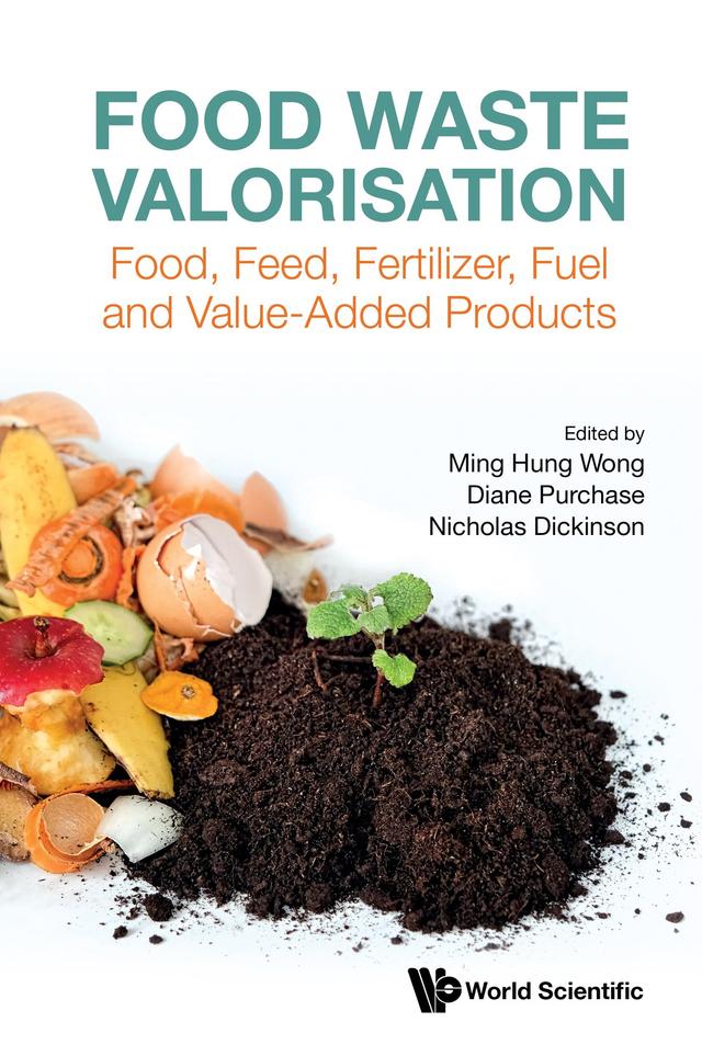 FOOD WASTE VALORISATION by Diane Purchase, Ming Hung Wong, Nicholas Dickinson