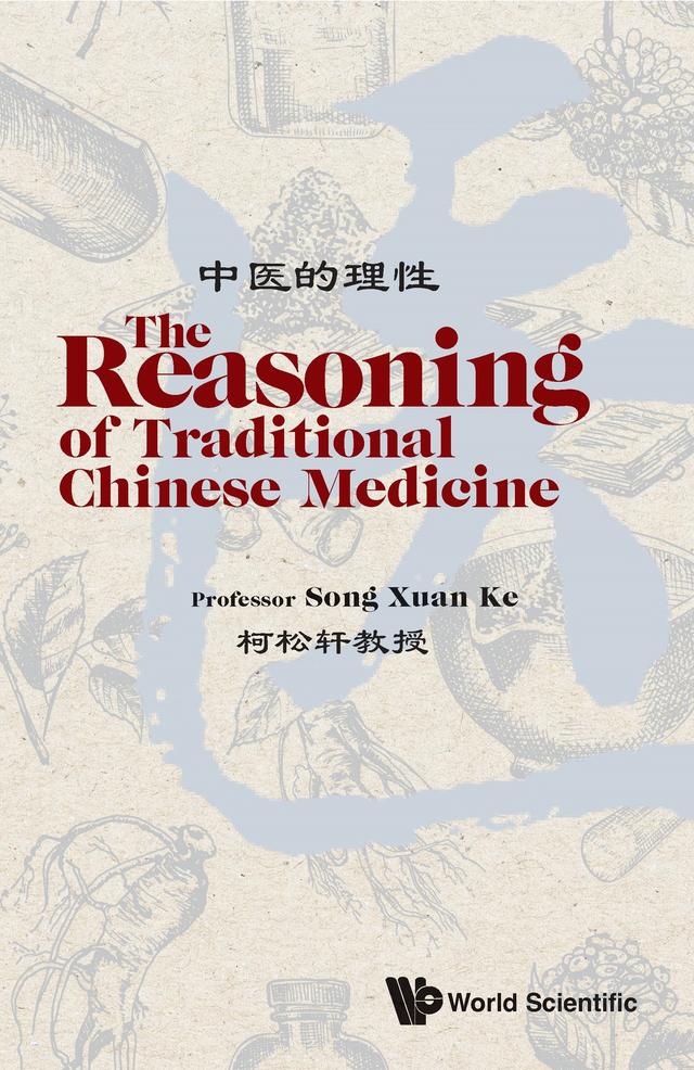 REASONING OF TRADITIONAL CHINESE MEDICINE, THE by Song Xuan Ke