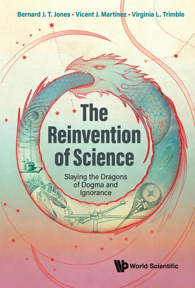 REINVENTION OF SCIENCE, THE by Bernard J T Jones, Vicent J Martínez, Virginia L Trimble
