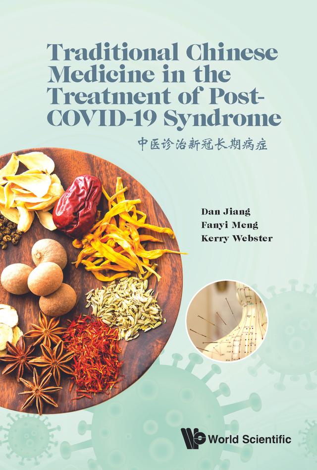 TRADITIONAL CHN MED IN TREATMENT OF POST-COVID-19 SYNDROME by Dan Jiang, Fanyi Meng, Kerry Webster