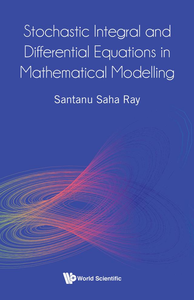 STOCHASTIC INTEGRAL & DIFFERENTIAL EQUATIONS IN MATH MODEL by Santanu Saha Ray