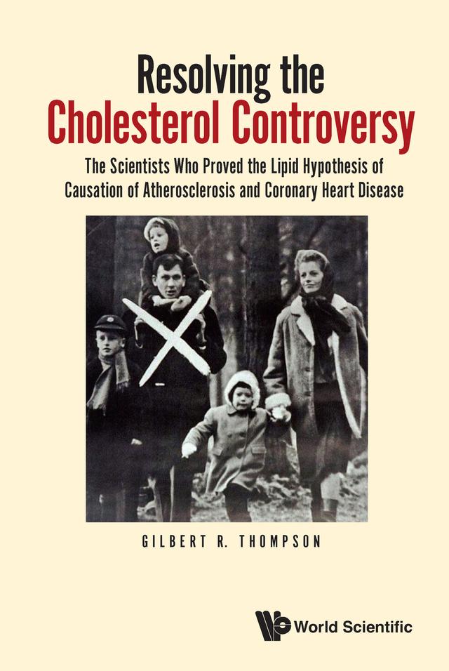 RESOLVING THE CHOLESTEROL CONTROVERSY by Gilbert R Thompson