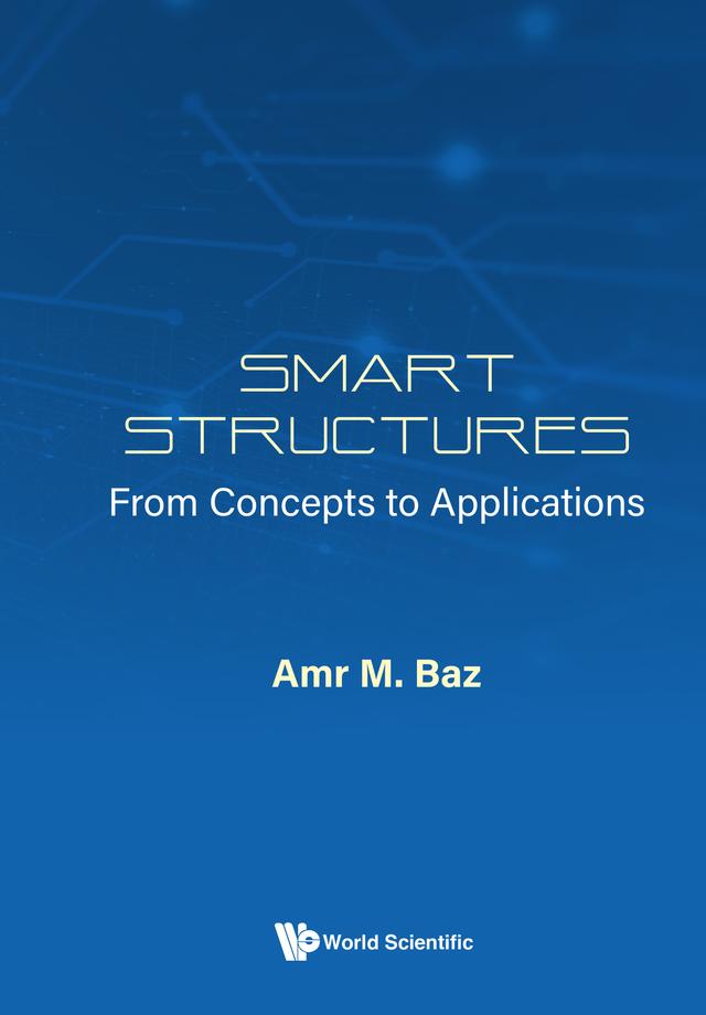 SMART STRUCTURES: FROM CONCEPTS TO APPLICATIONS by Amr M Baz