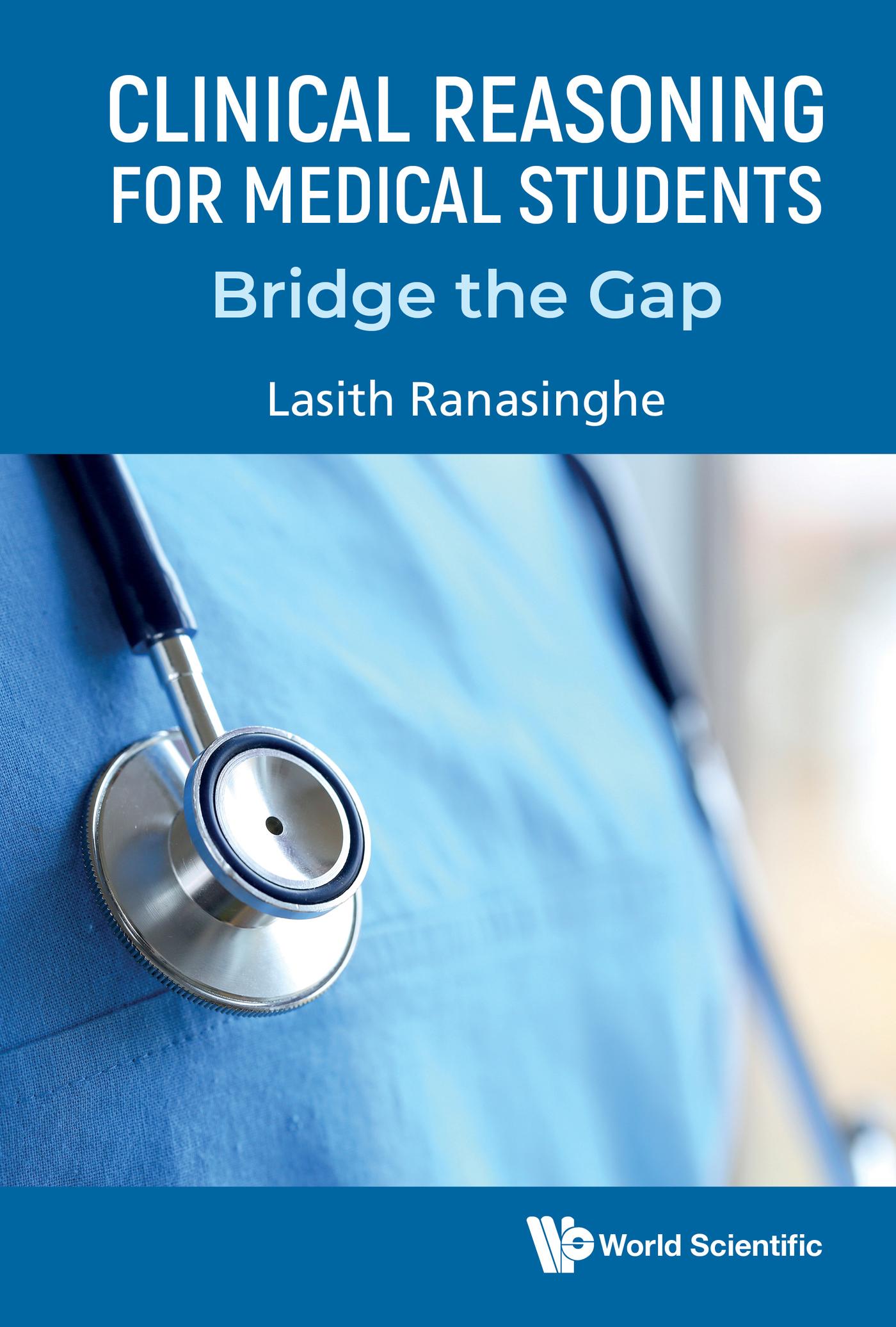 CLINICAL REASONING FOR MEDICAL STUDENTS :BRIDGE THE GAP