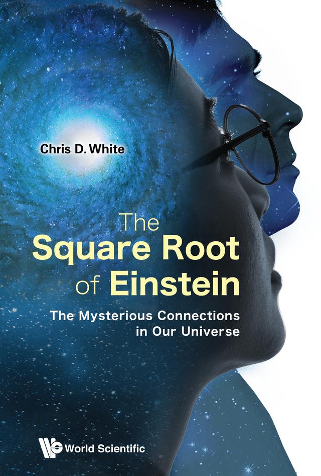 SQUARE ROOT OF EINSTEIN, THE by Chris D White