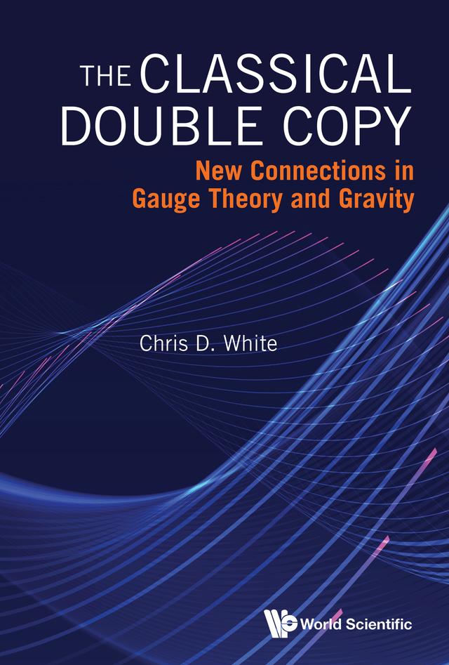 CLASSICAL DOUBLE COPY, THE by Chris D White