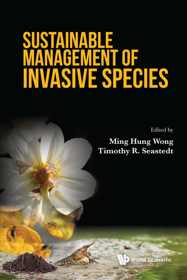 SUSTAINABLE MANAGEMENT OF INVASIVE SPECIES by Ming Hung Wong, Timothy R Seastedt