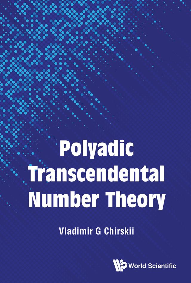 POLYADIC TRANSCENDENTAL NUMBER THEORY by Vladimir G Chirskii