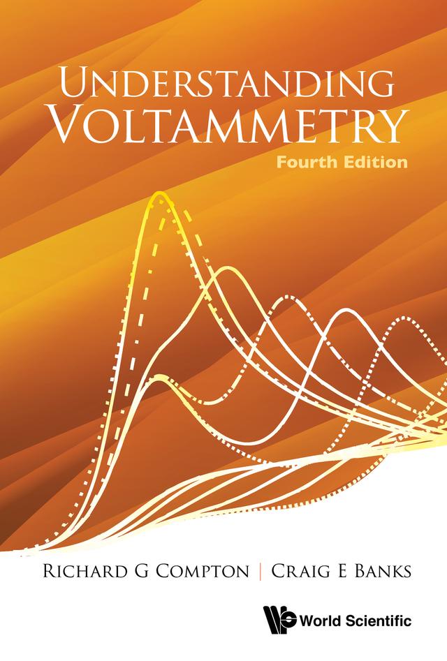 UNDERSTAND VOLTAMMETRY (4TH ED) by Craig E Banks, Richard G Compton