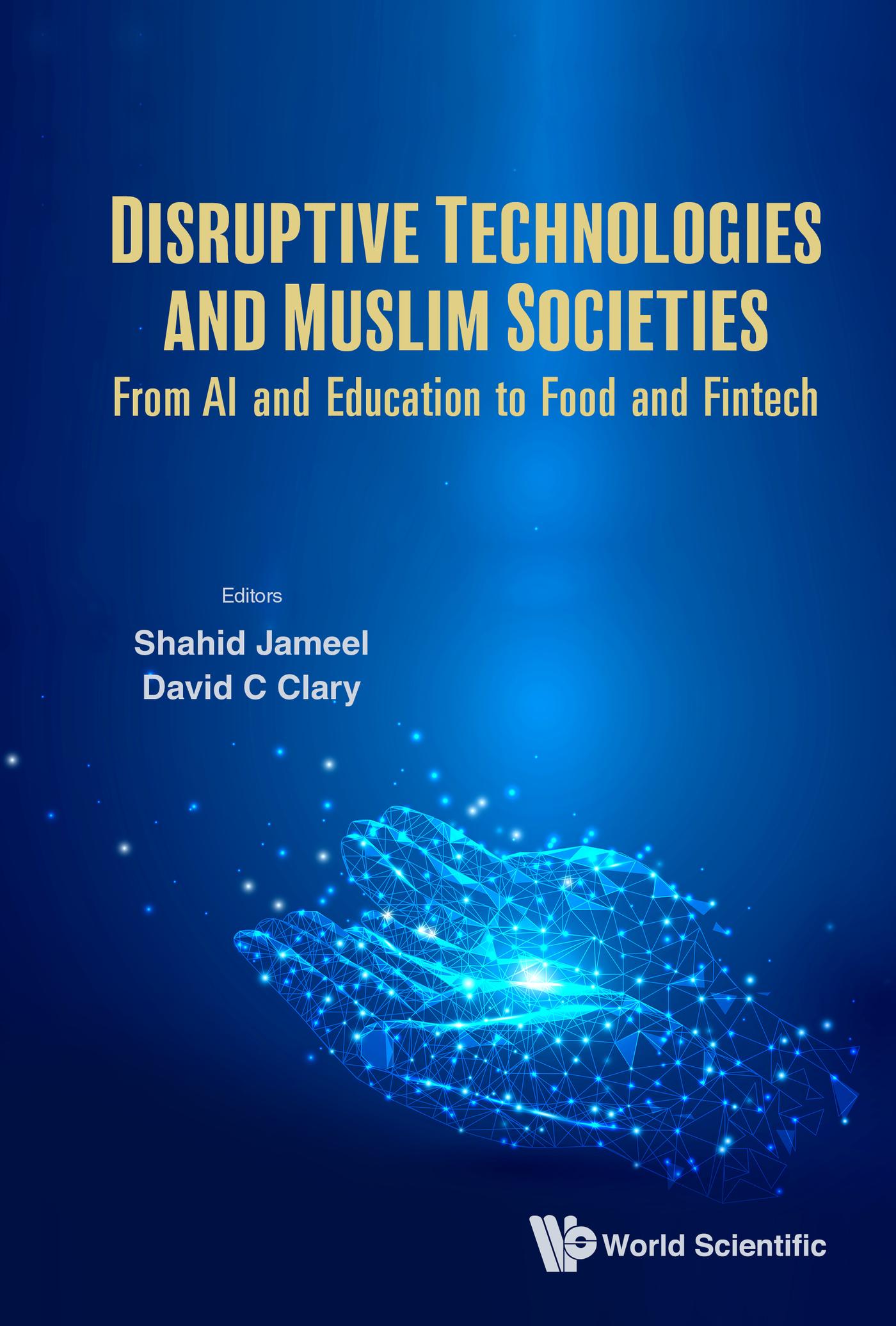 DISRUPTIVE TECHNOLOGIES AND MUSLIM SOCIETIES
