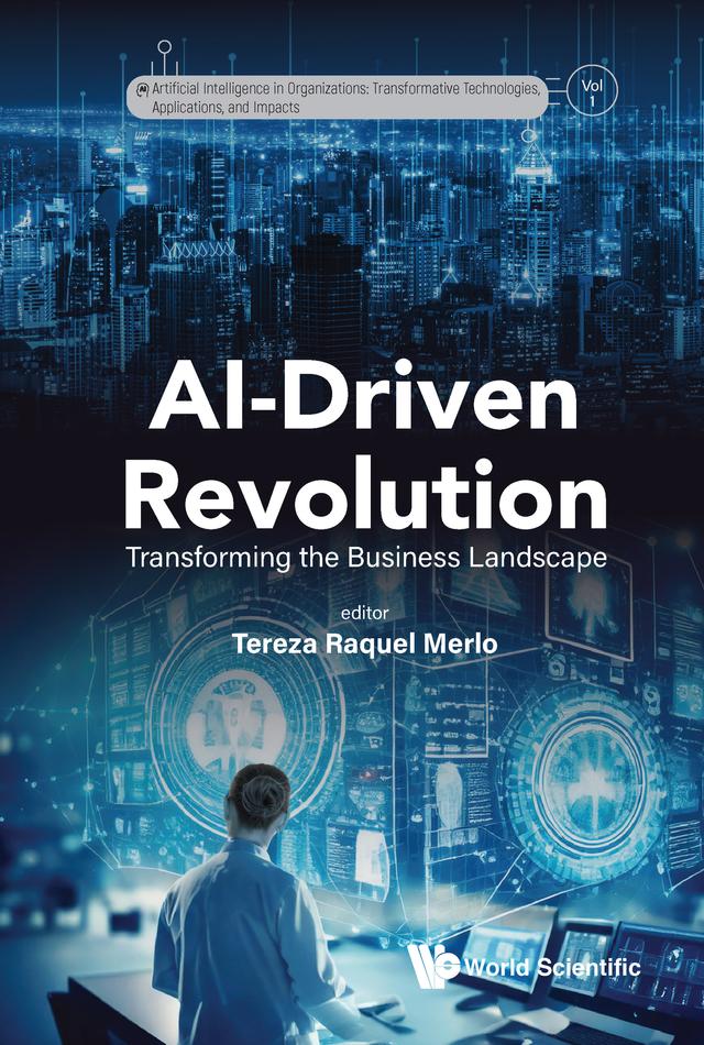 AI-DRIVEN REVOLUTION: TRANSFORMING THE BUSINESS LANDSCAPE by Tereza Raquel Merlo