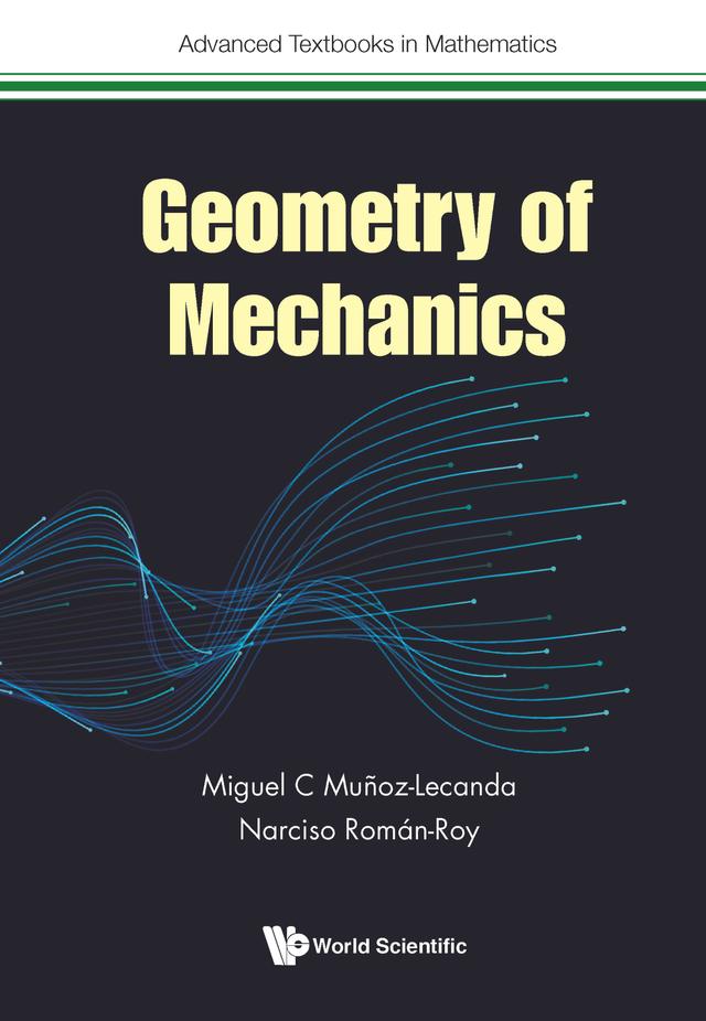 GEOMETRY OF MECHANICS by Miguel C Muñoz-Lecanda, Narciso Román-Roy