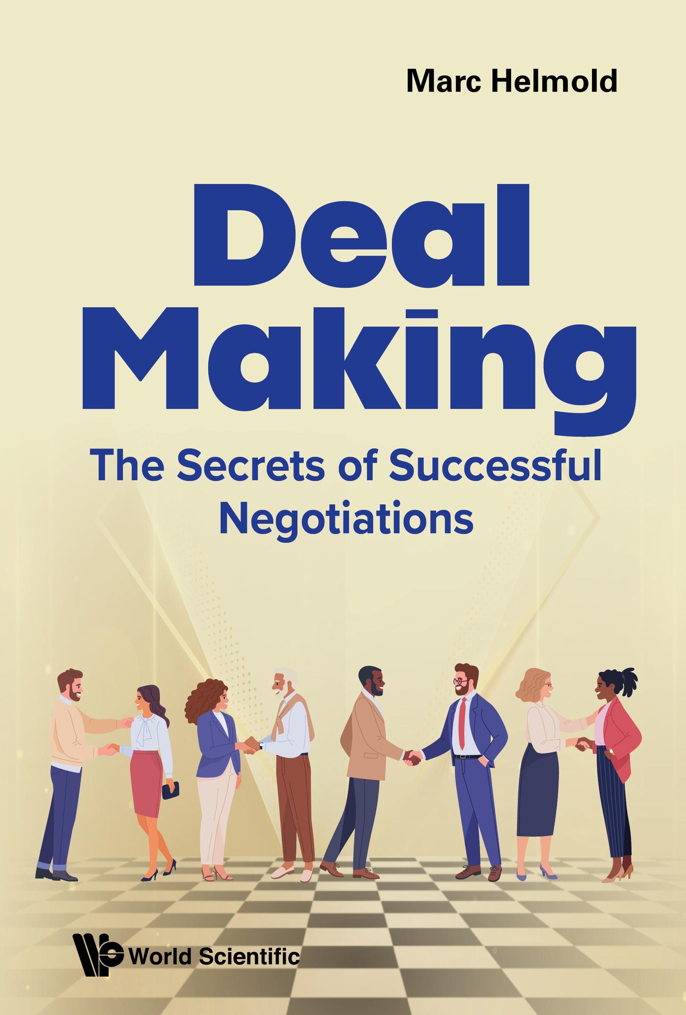 DEAL MAKING: THE SECRETS OF SUCCESSFUL NEGOTIATIONS