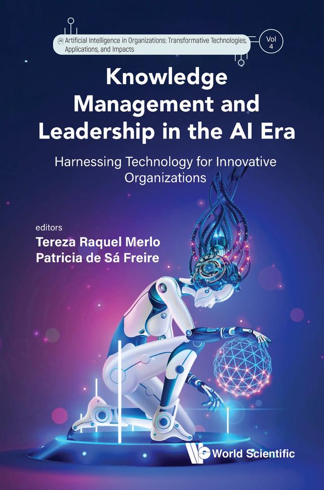 KNOWLEDGE MANAGEMENT AND LEADERSHIP IN THE AI ERA by Patrícia de Sá Freire, Tereza Raquel Merlo