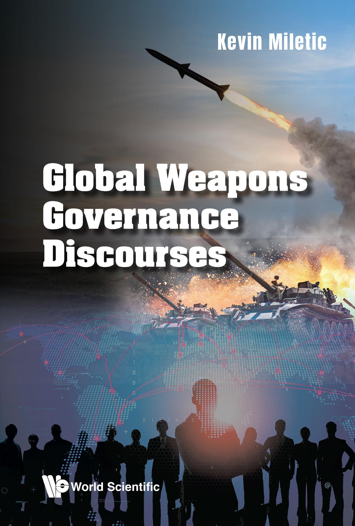 GLOBAL WEAPONS GOVERNANCE DISCOURSES