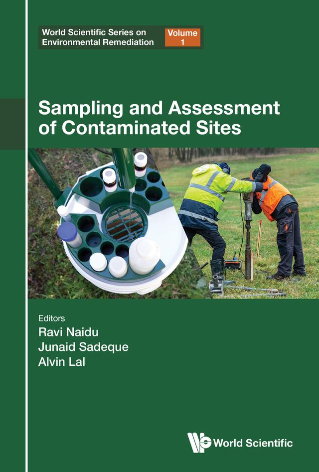 SAMPLING AND ASSESSMENT OF CONTAMINATED SITES by Alvin Lal, Junaid Sadeque, Ravi Naidu