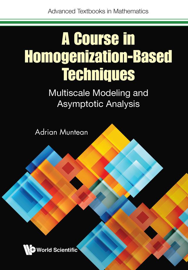 COURSE IN HOMOGENIZATION-BASED TECHNIQUES, A by Adrian Muntean