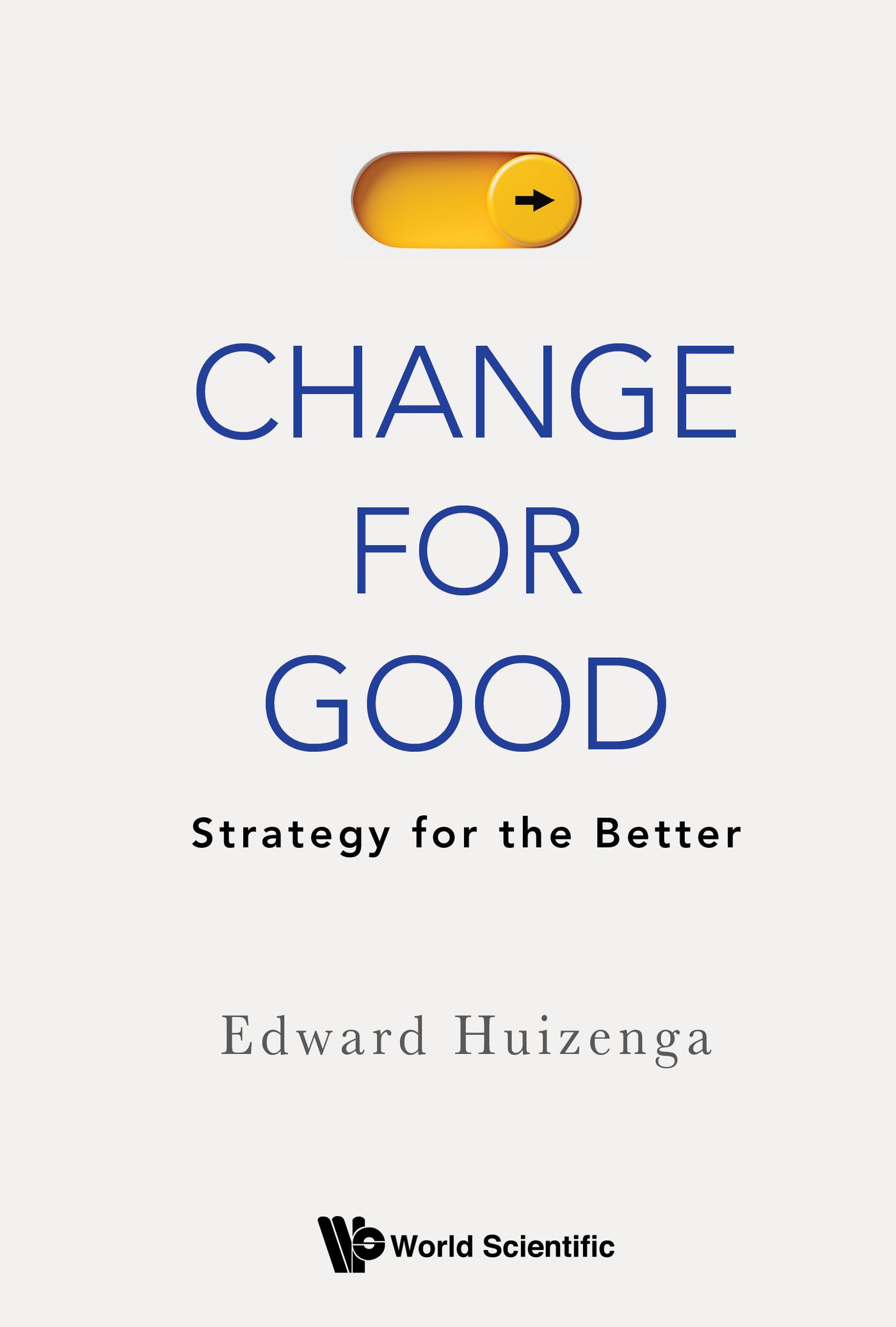 CHANGE FOR GOOD: STRATEGY FOR THE BETTER