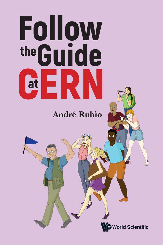 FOLLOW THE GUIDE AT CERN by André Rubio