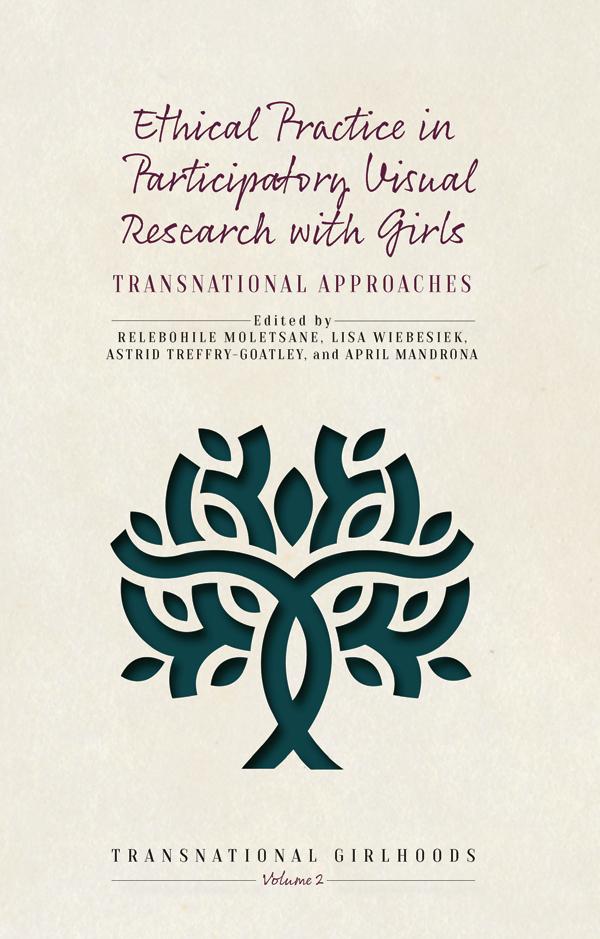 Ethical Practice in Participatory Visual Research with Girls by April Mandrona, Astrid Treffry-Goatley, Lisa Wiebesiek, Relebohile Moletsane