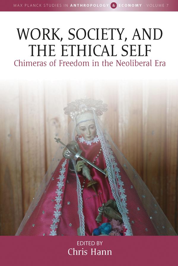 Work, Society, and the Ethical Self by Chris Hann