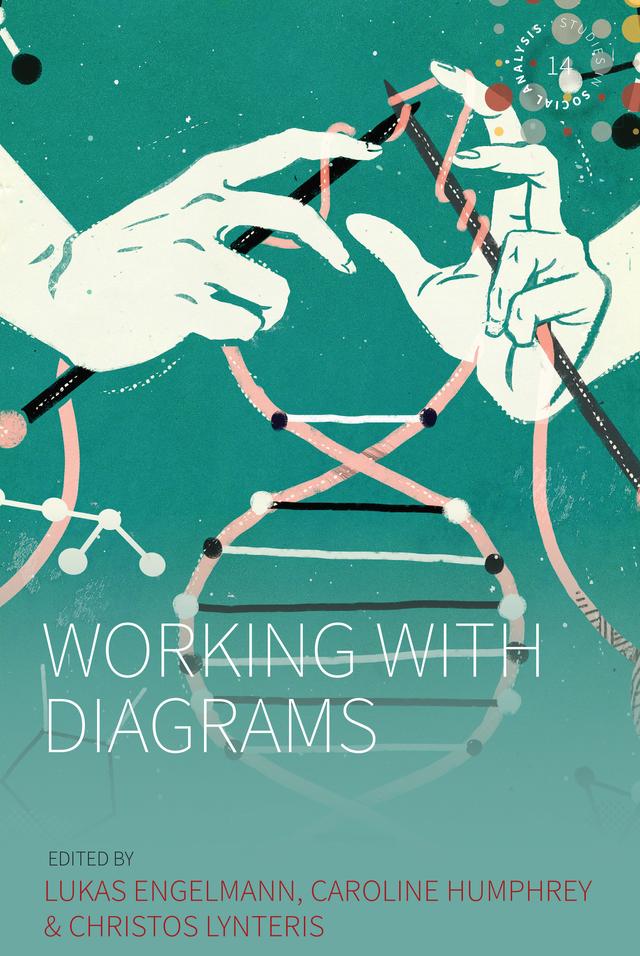 Working With Diagrams by Caroline Humphrey, Christos Lynteris, Lukas Engelmann
