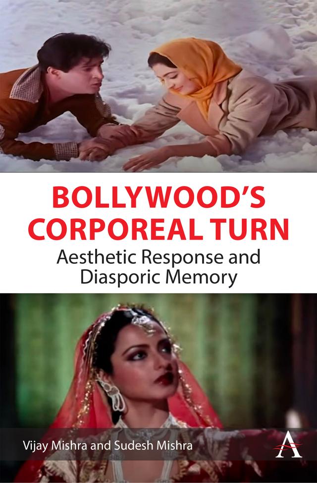 Bollywood’s Corporeal Turn by Sudesh Mishra, Vijay Mishra