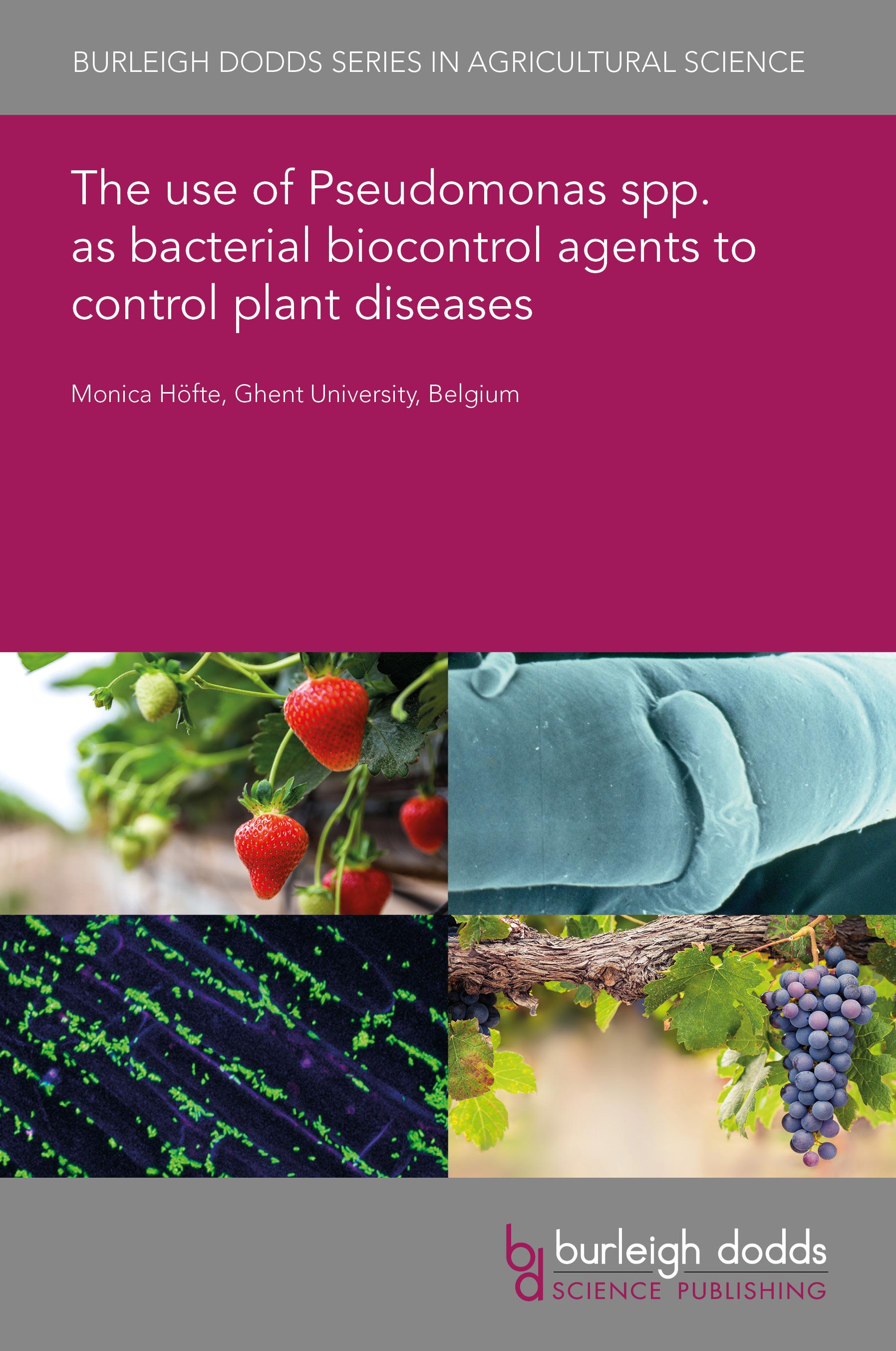 The use of Pseudomonas spp. as bacterial biocontrol agents to control plant diseases